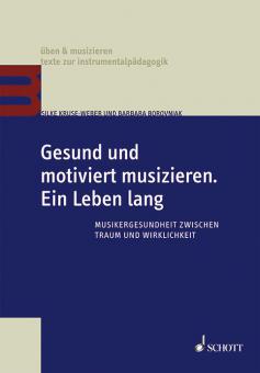 Gesund und motiviert musizieren - Ein Leben lang 