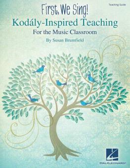 First, We Sing! Kodaly-Inspired Teaching 