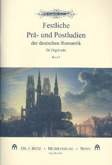 Festliche Prä- und Postludien der deutschen Romantik 2 