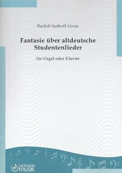 Fantasie über altdeutsche Studentenlieder 