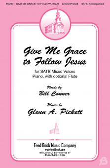 Give Me Grace To Follow Jesus 