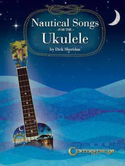 Nautical Songs for the Ukulele 