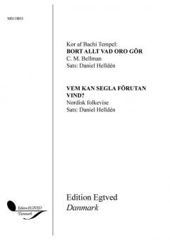 Daniel Helldén: Bort Allt Hvad Oro Gör /Vem Kan Segla Förutan Vind 