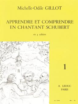 Apprendre et Comprendre en Chantant Schubert Vol. 1 