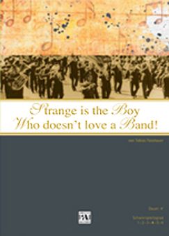 Strange Is The Boy Who Doesn't Love A Band! 