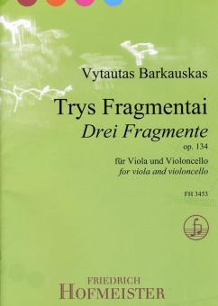 Trys Fragmentai (Drei Fragmente), op. 134 