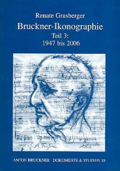 Bruckner-Ikonographie Teil 3 - 1947 bis 2006 