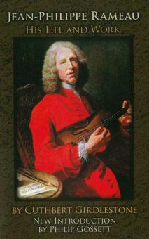 Jean-Philippe Rameau - His Life And Work 