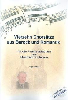 Vierzehn Chorsätze aus Barock und Romantik 