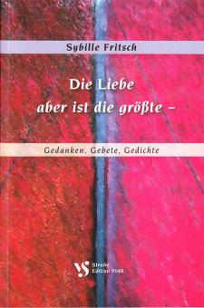 Die Liebe aber ist die größte ... 