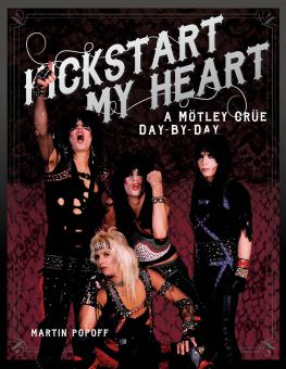 Kickstart My Heart - A Mötley Crüe Day-by-Day 