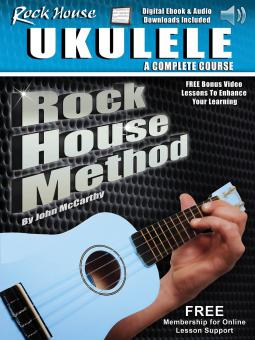 Rock House Ukulele: A Complete Course 