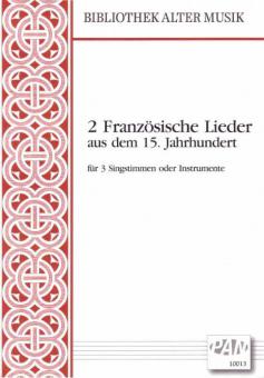 2 Französische Lieder aus dem 15. Jahrhundert 