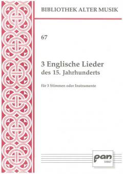 3 Englische Lieder des 15.Jh. 
