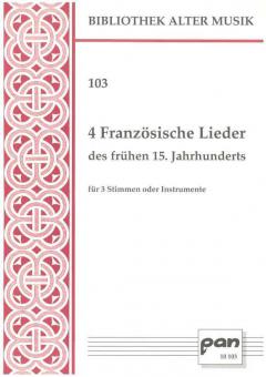 4 Französische Lieder des frühen 15. Jahrhunderts 