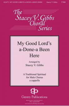 My Good Lord's A-Done-A Been Here 