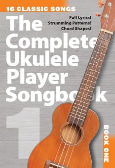 The Complete Ukulele Player Songbook 1 