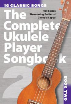 The Complete Ukulele Player Songbook 2 