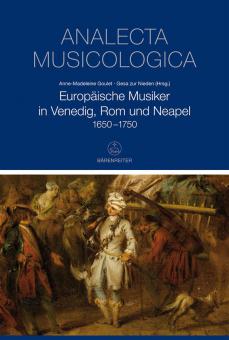 Europäische Musiker in Venedig, Rom und Neapel (1650-1750) 