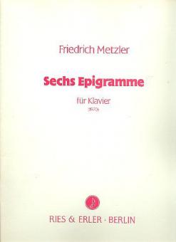 Sechs Epigramme 