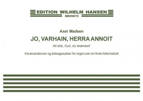 Jo, Varhain, Herra Annoit / Alt ærle, Gud Du Skænked' 