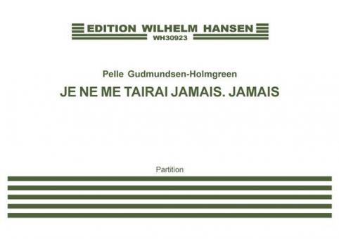 Je Ne Me Tirai Jamais. Jamais 