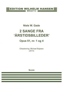2 Sange fra 'arstidsbilleder' Op. 51 Nos. 1 and 4 