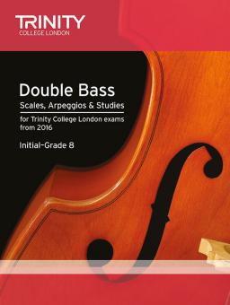 Double Bass Scales, Arpeggios & Studies Initial-Grade 8 from 2016 