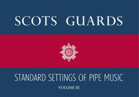 Scots Guards Standard Settings Of Pipe Music Vol. 3 