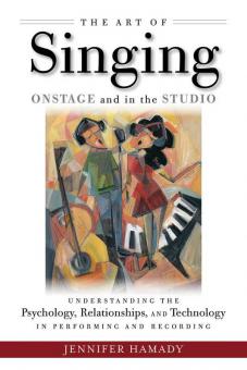 The Art Of Singing On Stage And in The Studio 