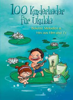 100 Kinderlieder für Ukulele 