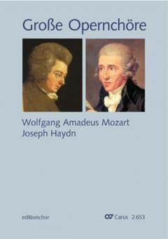 Große Opernchöre: Wolfgang Amadeus Mozart - Joseph Haydn 