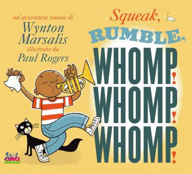 Squeek, Rumble, Whomp! Whomp! Whomp! 