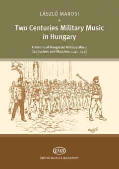 Two Centuries Of Military Music in Hungary 