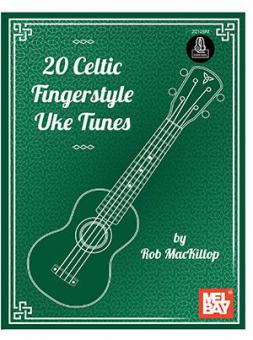 20 Celtic Fingerstyle Uke Tunes 