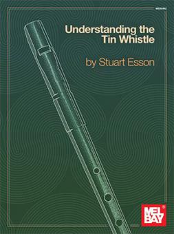 Understanding the Tin Whistle 