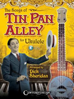 The Songs Of Tin Pan Alley for Ukulele 