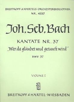 Kantate Nr. 37 "Wer da gläubet und getauft wird - He that believeth and baptized is" (Himmelfahrt) für Soli (SATB), gemischter Chor (SATB), Orchester und B.c. 