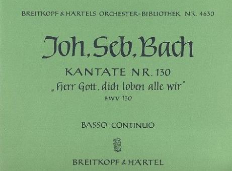 Kantate Nr. 130 "Herr Gott, dich loben alle wir" (Michaelisfest) für Soli (SATB), gemischter Chor, Orchester und B.c. 