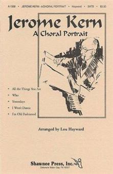 Jerome Kern: A Choral Portrait 