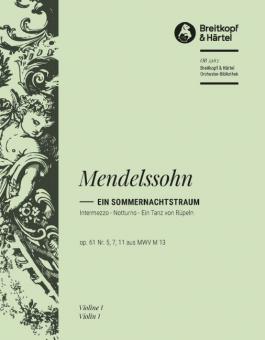 Musik zu "Ein Sommernachtstraum" von Shakespeare op. 61 MWV M 13 - Nr. 5 Intermezzo, Nr. 7 Notturno, Nr. 11 Ein Tanz von Rüpeln 