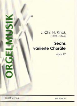 Sechs variierte Choräle op. 77 