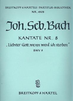 Liebster Gott, wenn werd ich sterben 