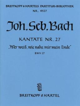 Wer weiss, wie nahe mir mein Ende 