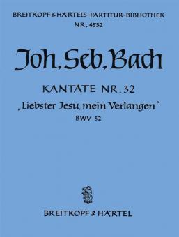 Kantate Nr. 32 "Liebster Jesu, mein Verlangen" für Soli (SB), Chor (SATB) und Orchester BWV 32 (1. Sonntag nach Epiphanias) 