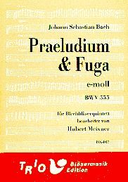 Präludium und Fuga in e-Moll BWV 555 