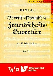 Bayrisch-Preussische Freundschafts-Ouvertüre 