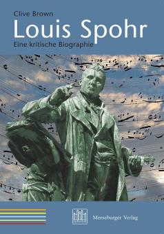 Louis Spohr - Eine kritische Biographie 