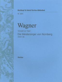 Vorspiel zur Oper "Die Meistersinger von Nürnberg" WWV 96 