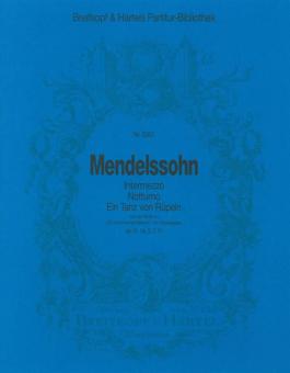 Musik zu "Ein Sommernachtstraum" von Shakespeare op. 61 MWV M 13 - Nr. 5 Intermezzo, Nr. 7 Notturno, Nr. 11 Ein Tanz von Rüpeln 